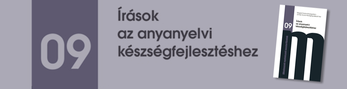 Írások az anyanyelvi készségfejlesztéshez Írások az anyanyelvi készségfejlesztéshez