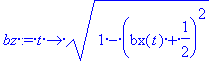bz := proc (t) options operator, arrow; sqrt(1-(bx(...