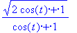 sqrt(2*cos(t)+1)/(cos(t)+1)