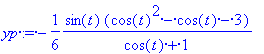 yp := -1/6*sin(t)*(cos(t)^2-cos(t)-3)/(cos(t)+1)