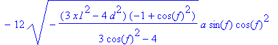 e4 := 1/2*(9*x1*a*cos(f)^3-12*x1*a*cos(f)+12*a^2*co...