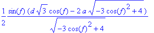 1/2*sin(f)*(d*sqrt(3)*cos(f)-2*a*sqrt(-3*cos(f)^2+4...