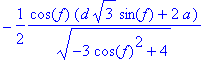 -1/2*cos(f)*(d*sqrt(3)*sin(f)+2*a)/(sqrt(-3*cos(f)^...