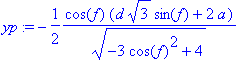 yp := -1/2*cos(f)*(d*sqrt(3)*sin(f)+2*a)/(sqrt(-3*c...