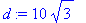 d := 10*sqrt(3)