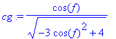 cg := cos(f)/(sqrt(-3*cos(f)^2+4))