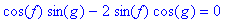 cos(f)*sin(g)-2*sin(f)*cos(g) = 0