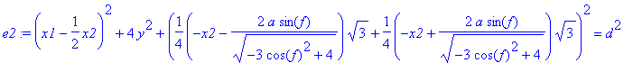 e2 := (x1-1/2*x2)^2+4*y^2+(1/4*(-x2-2*a*sin(f)/(sqr...