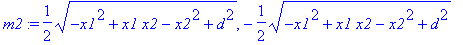 m2 := 1/2*sqrt(-x1^2+x1*x2-x2^2+d^2), -1/2*sqrt(-x1...